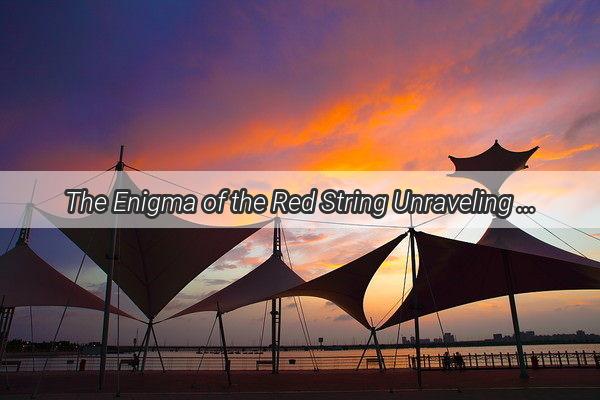 The Enigma of the Red String Unraveling the Mystique of a Dreams Significance